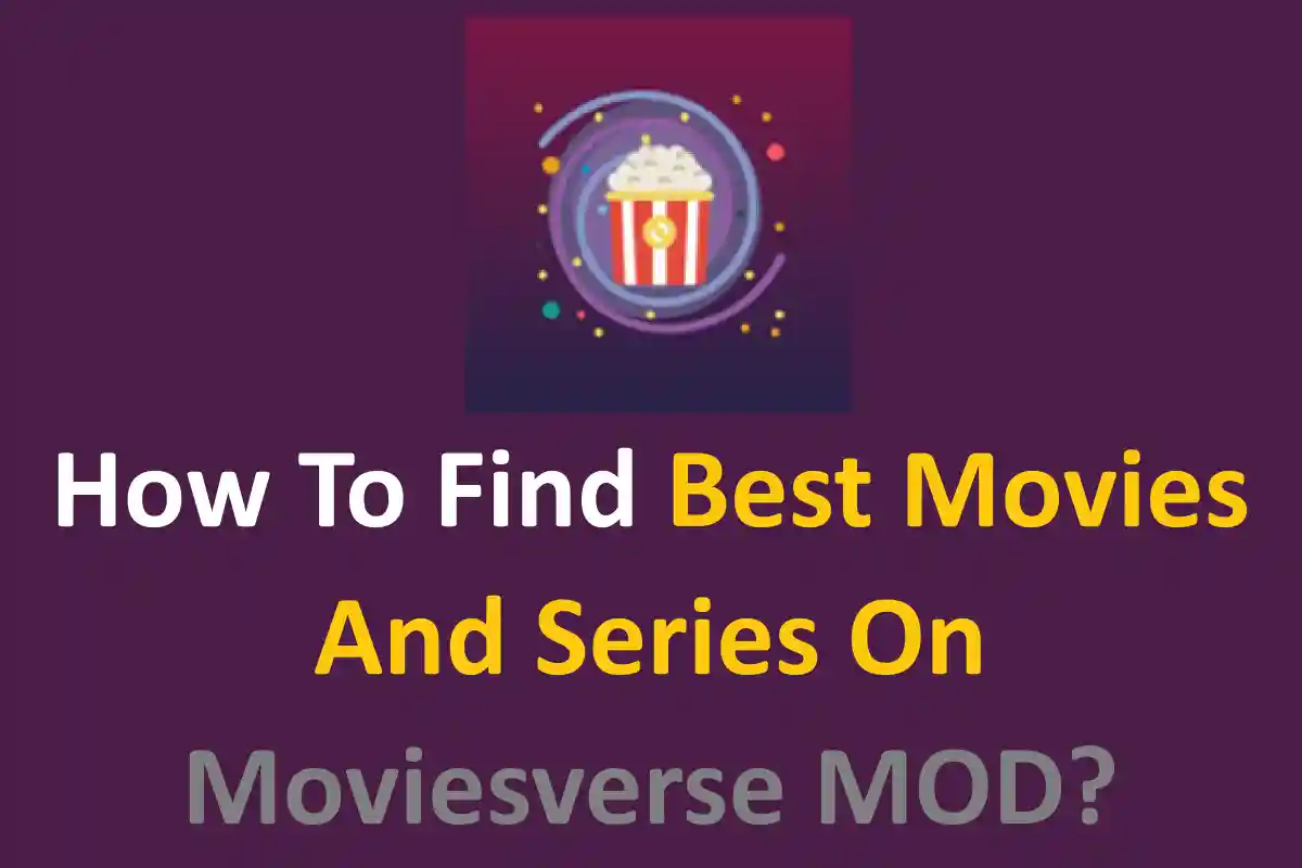 How To Find Best Movies And Series On Moviesverse MOD?